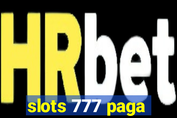 slots 777 paga