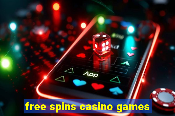 free spins casino games