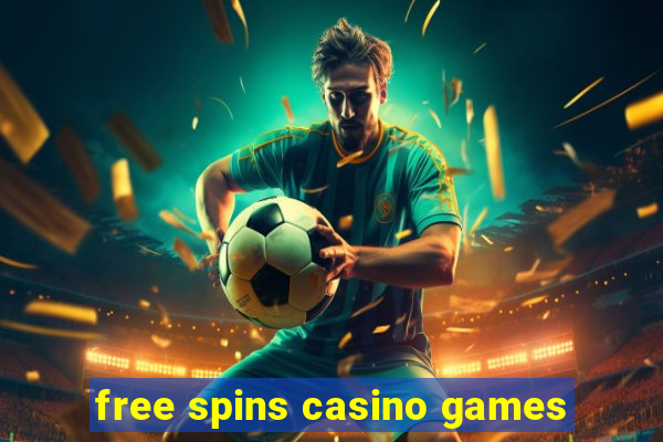 free spins casino games