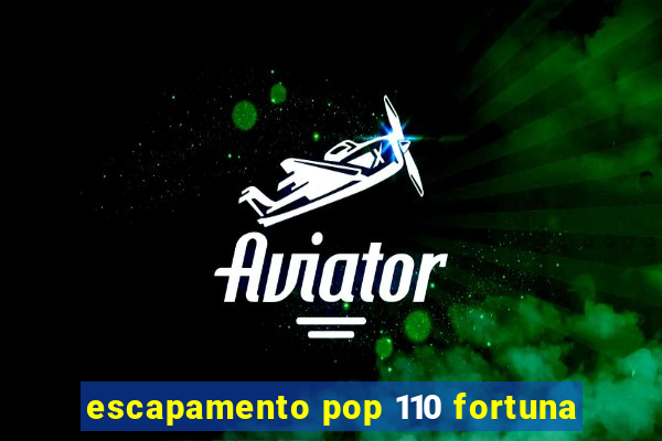 escapamento pop 110 fortuna