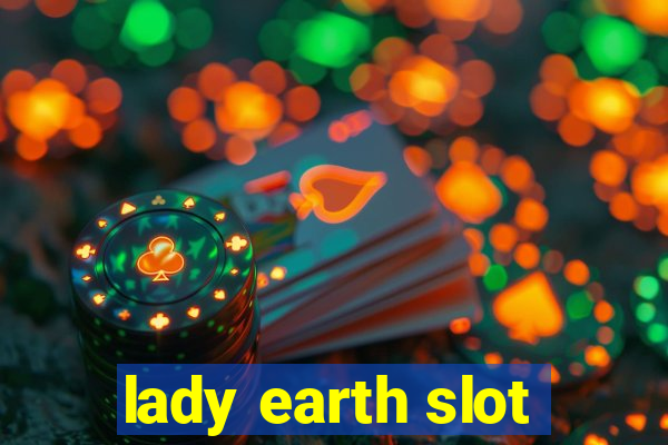 lady earth slot