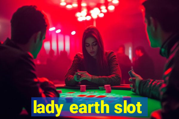 lady earth slot