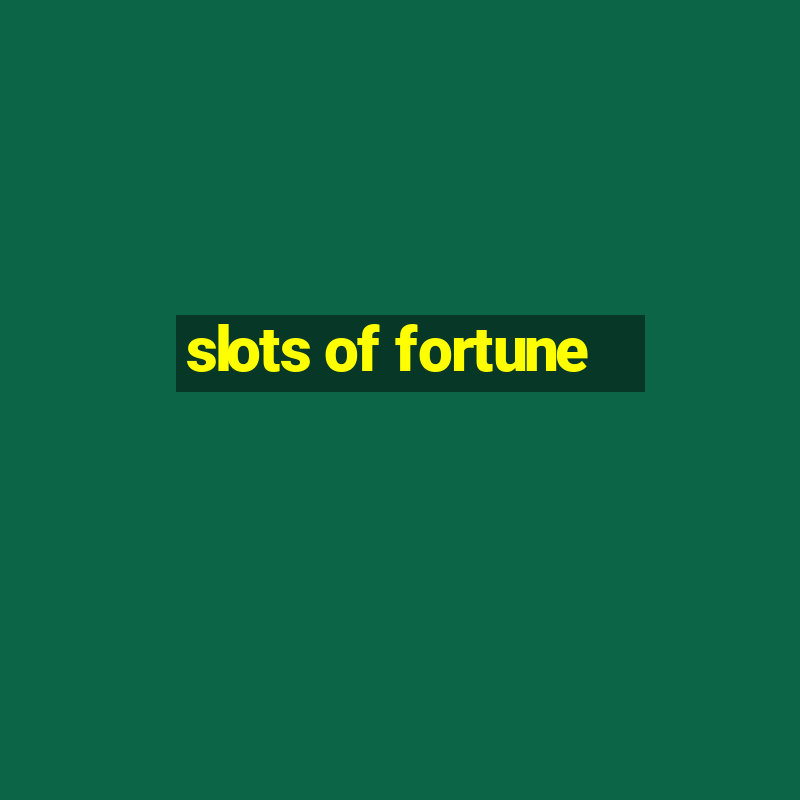 slots of fortune