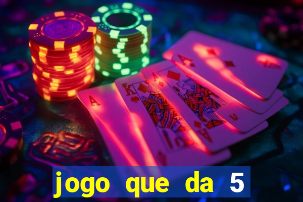 jogo que da 5 reais no cadastro