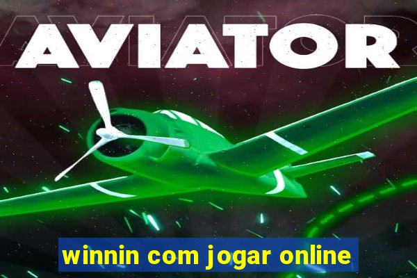 winnin com jogar online