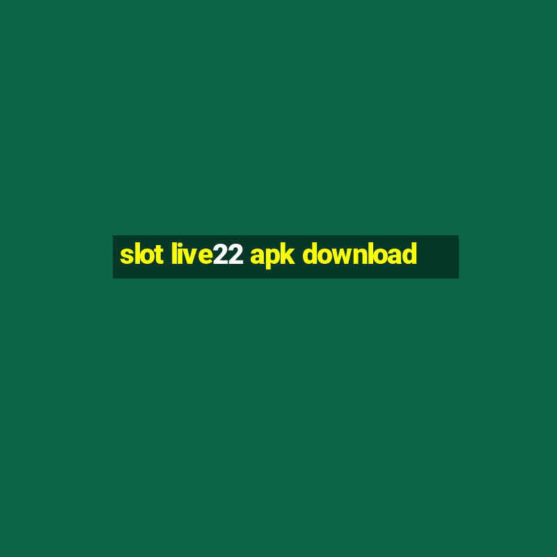 slot live22 apk download