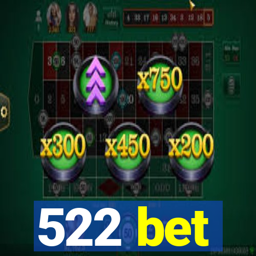 522 bet