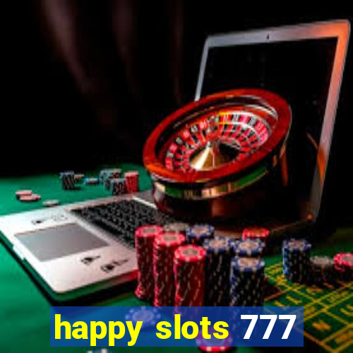 happy slots 777