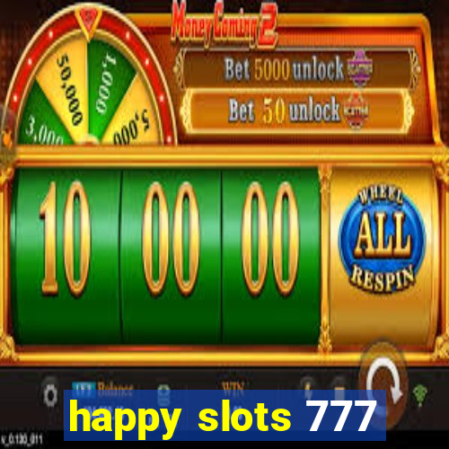 happy slots 777