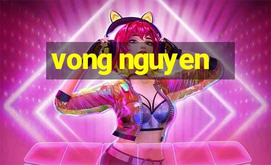 vong nguyen