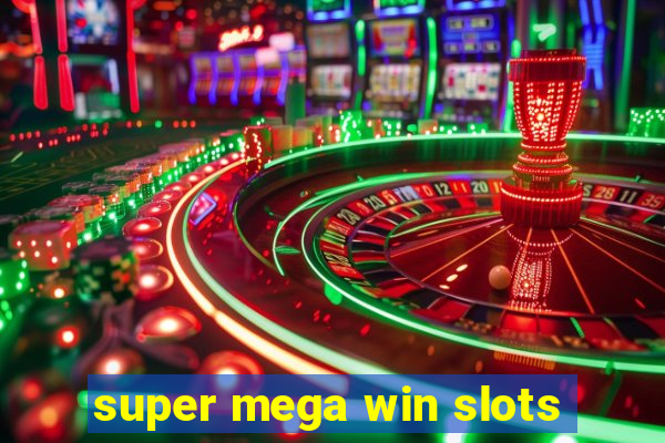 super mega win slots