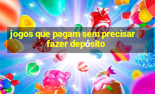 jogos que pagam sem precisar fazer depósito