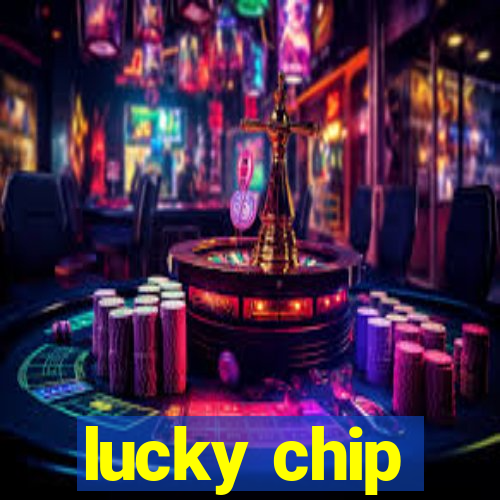 lucky chip