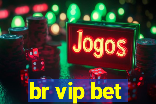 br vip bet