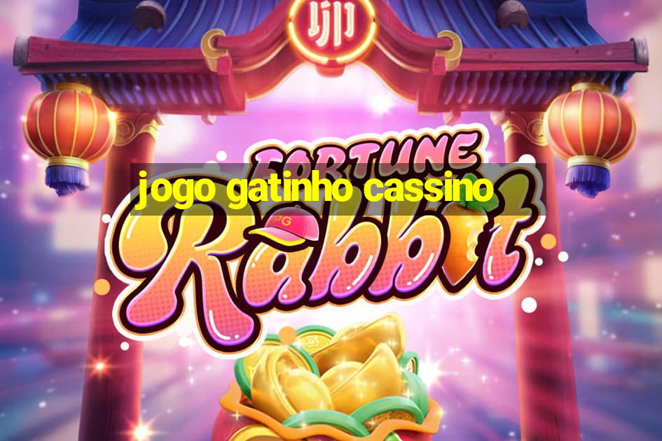 jogo gatinho cassino