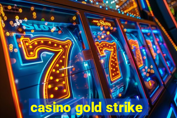 casino gold strike