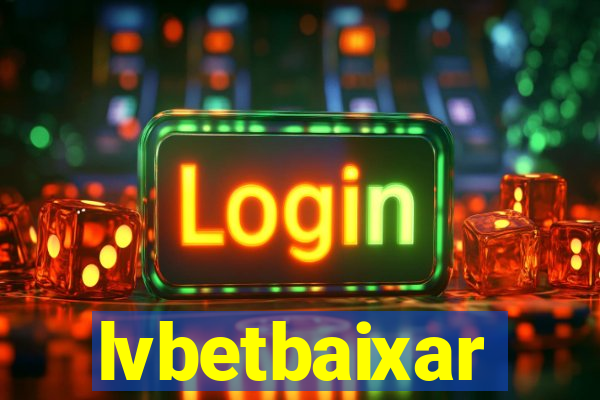 lvbetbaixar