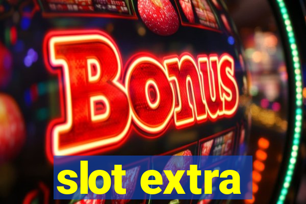 slot extra