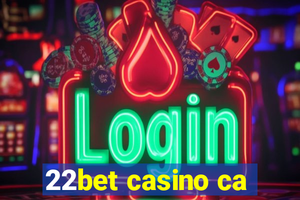 22bet casino ca