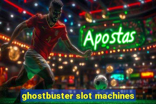 ghostbuster slot machines