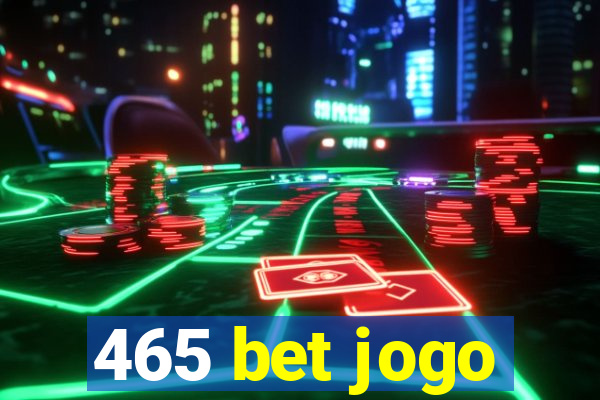 465 bet jogo