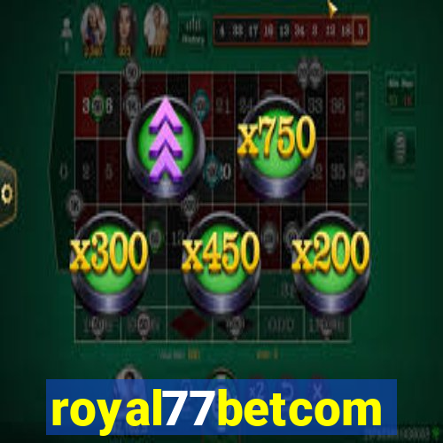 royal77betcom