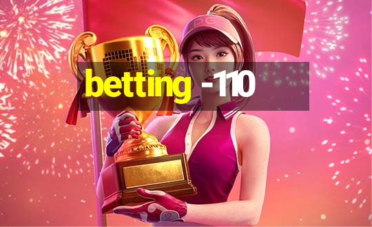 betting -110