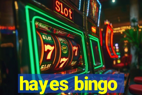 hayes bingo