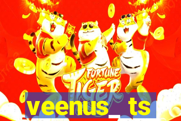 veenus_ ts