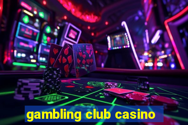 gambling club casino