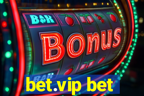 bet.vip bet