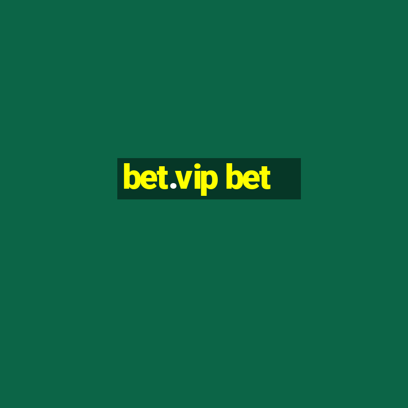 bet.vip bet