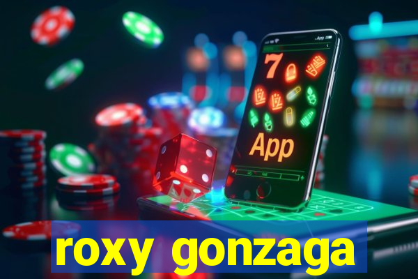 roxy gonzaga