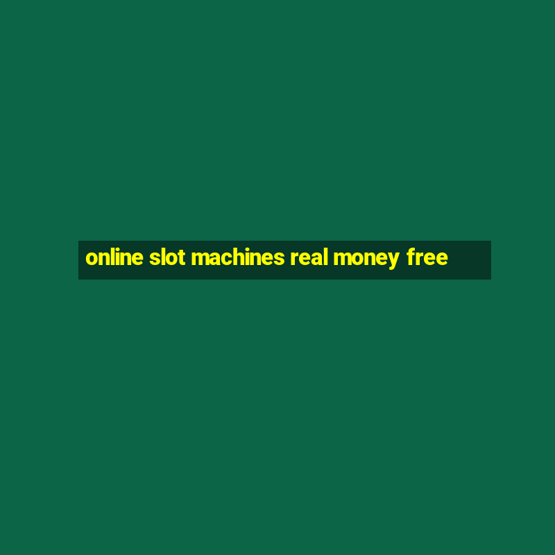 online slot machines real money free