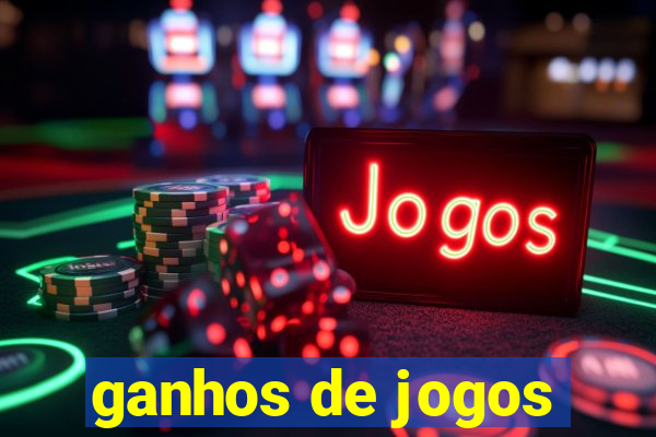 ganhos de jogos