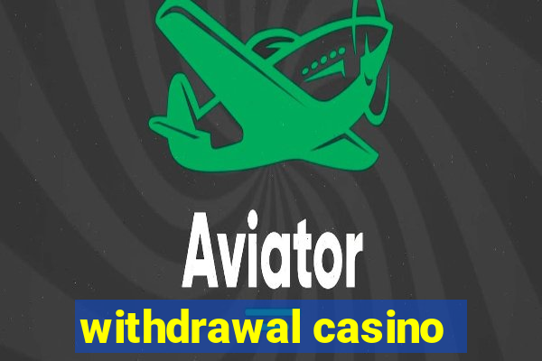 withdrawal casino