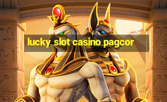 lucky slot casino pagcor