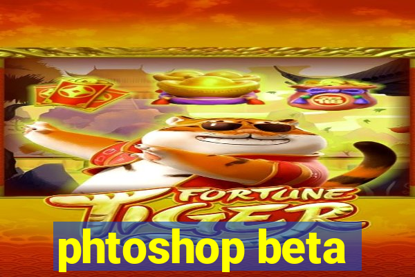 phtoshop beta