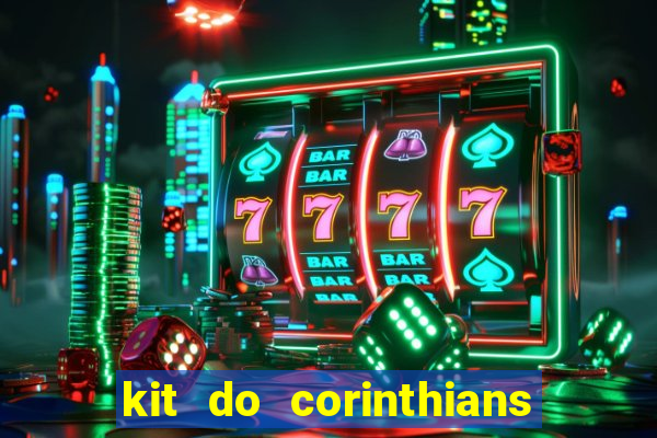 kit do corinthians dls 2019