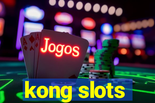 kong slots