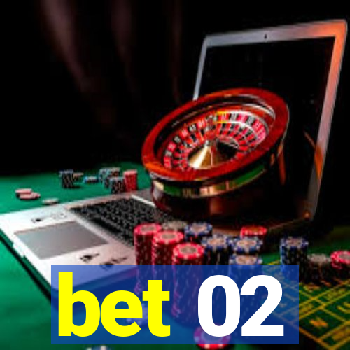 bet 02