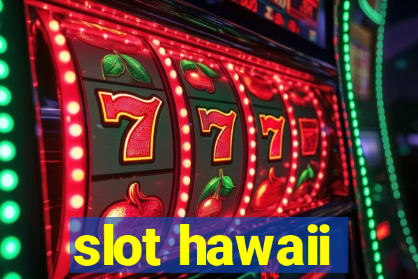 slot hawaii