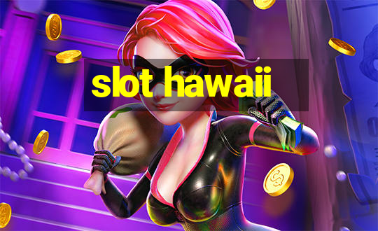 slot hawaii