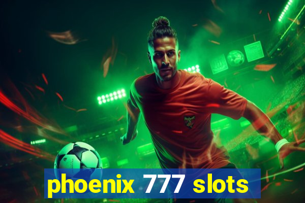 phoenix 777 slots