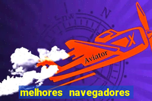 melhores navegadores para jogos