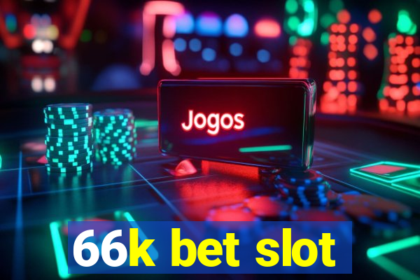 66k bet slot