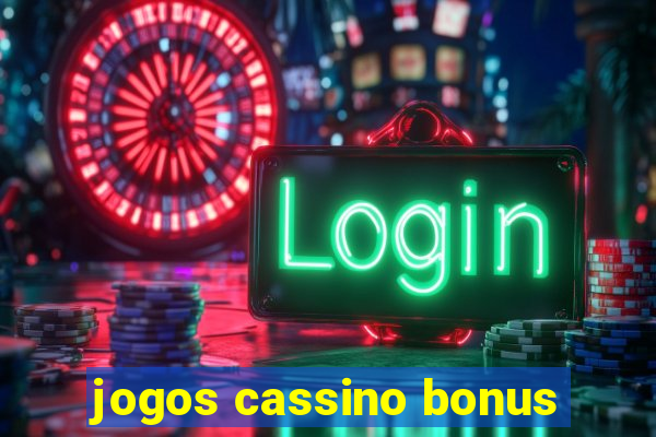 jogos cassino bonus