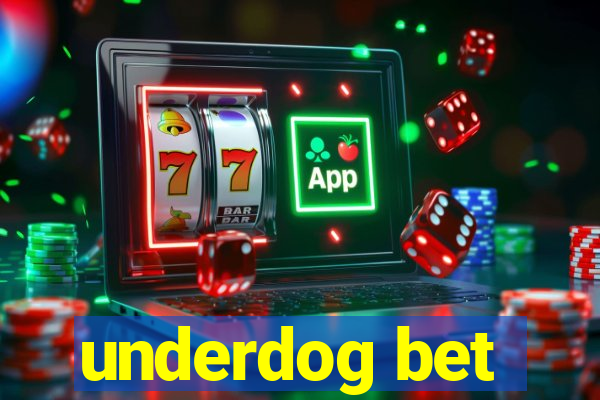 underdog bet