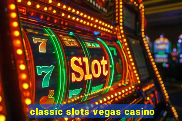 classic slots vegas casino