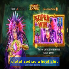 slotul zodiac wheel slot